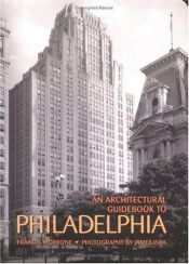 book cover of An Architectural Guidebook To Philadelphia by Francis Morrone