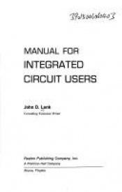 book cover of Manual for integrated circuit users by John D Lenk