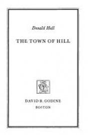 book cover of The town of Hill by Donald Hall