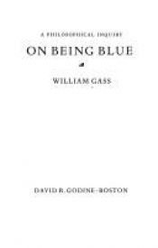 book cover of On being blue : a philosophical inquiry by William Gass