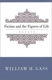 book cover of Fiction and the figures of life by William H. Gass