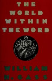 book cover of The World Within the Word by William Gass