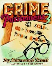 book cover of Crime and Puzzlement 3: 24 Solve Them Yourself Picture Mysteries by Lawrence Treat