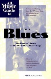 book cover of All Music Guide to the Blues: The Definitive Guide to the Blues by Vladimir Bogdanov
