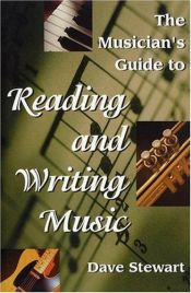 book cover of Musician's Guide to Reading & Writing Music - Revised 2nd Edition (Softcover) by Dave Stewart