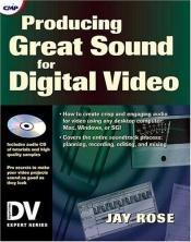 book cover of Producing Great Sound for Digital Video by Jay Rose