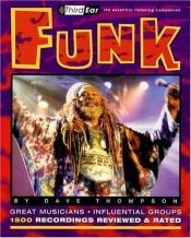 book cover of Funk: Third Ear - The Essential Listening Companion (Third Ear: the Essential Listening Companion Series) by Dave Thompson