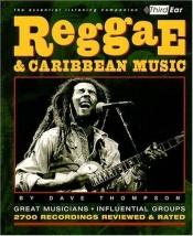 book cover of Reggae and Carribean Music (Third Ear) by Dave Thompson