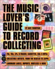 book cover of The Music Lover's Guide to Record Collecting by Dave Thompson