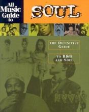 book cover of All Music Guide To Soul: The Definitive Guide To R&B And Soul by Vladimir Bogdanov