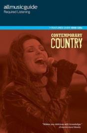 book cover of All Music Guide Required Listening Series: Contemporary Country (All Music Guide Required Listening Contemporary Country) by Various