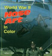 book cover of World War II Nose Art in Color (Enthusiast Color Series) by Jeff Ethell