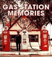 book cover of Gas Station Memories (Enthusiast Color Series) by Michael Karl Witzel