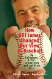 book cover of How Bill James Changed Our View of the Game of Baseball by Rob Neyer