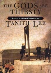 book cover of The Gods Are Thirsty by Tanith Lee
