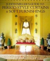 book cover of Judith Miller Guide to Period Style Curtains and Soft Furnishings by Judith Miller