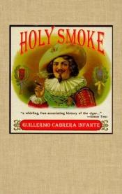book cover of Puro Humo\/holly Smoke by Guillermo Cabrera Infante