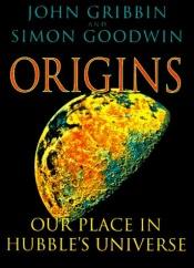 book cover of Origins: Our Place in Hubble's Universe by John Gribbin