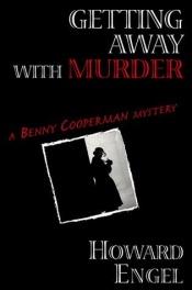 book cover of Getting Away With Murder by Howard Engel