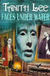 book cover of Faces Under Water by Танит Ли