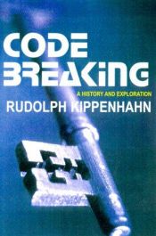 book cover of Code Breaking: A History and Explanation by Rudolf Kippenhahn