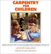 book cover of Carpentry for Children by Les Walker