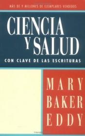 book cover of Ciencia y salud con clave de las Escrituras by Mary Baker Eddy