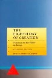 book cover of The eighth day of creation by Horace Freeland Judson