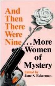 book cover of And Then There Were Nine: More Women Of Mystery by Jane S. Bakerman