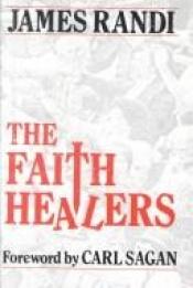 book cover of The Faith Healers by James Randi