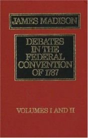 book cover of Notes on the Federal Convention of 1787 by James Madison