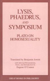 book cover of Dialogues on Love and Friendship: Symposium, Lysis, Phaedrus by Platonas