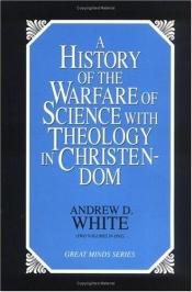 book cover of A History of the Warfare of Science With Theology in Christendom 2 Volume Set(Great Minds Series) by Andrew Dickson White