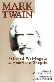 book cover of Mark Twain, selected writings of an American skeptic by מארק טוויין