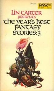 book cover of B070916: The Year's Best Fantasy Stories: 3 (Year's Best Fantasy) by Lin Carter