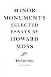 book cover of Minor Monuments: Selected Essays by Howard Moss