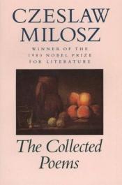 book cover of The Collected Poems 1931-1987 by Czeslaw Milosz