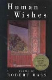 book cover of Human wishes by Robert Hass