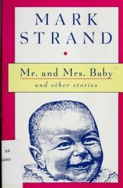 book cover of Mr.And Mrs.Baby & Other Stories by Mark Strand