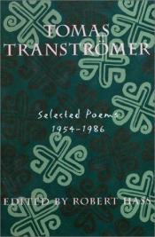 book cover of Tomas Tranströmer : selected poems, 1954-1986 by Tomas Transtromer