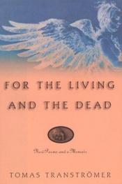 book cover of For The Living And The Dead by Tomas Transtromer