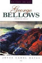 book cover of George Bellows : American artist by Joyce Carol Oatesová