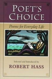 book cover of POET'S CHOICE: Poems for Everyday Life by Robert Hass