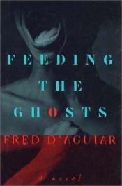 book cover of Feeding the ghosts by Fred D'Aguiar