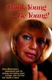 book cover of Think Young--Be Young!: A Guide to Youthful Long Life by Elsye Birkinshaw