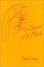 book cover of The Gospel Of St. Mark by רודולף שטיינר