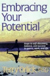 book cover of Embracing your potential by Terry Orlick