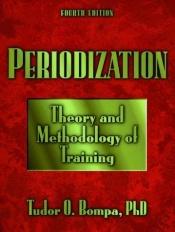 book cover of Periodization: Theory and Methodology of Training by Tudor O. Bompa