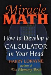 book cover of Math : how to develop a calculator in your head by Harry Lorayne