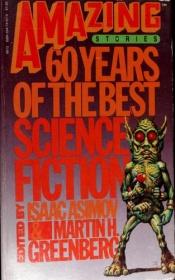 book cover of Amazing Stories: 60 Years of the Best Science Fiction by Ισαάκ Ασίμωφ
